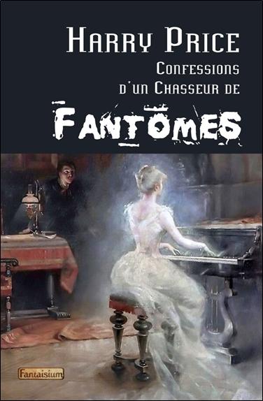 CONFESSIONS D'UN CHASSEUR DE FANTOMES