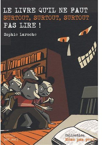 LE LIVRE QU'IL NE FAUT SURTOUT, SURTOUT, SURTOUT, PAS LIRE !