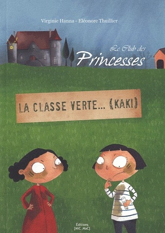 LE CLUB DES PRINCESSES TOME 3 - LA CLASSE VERTE... (KAKI)