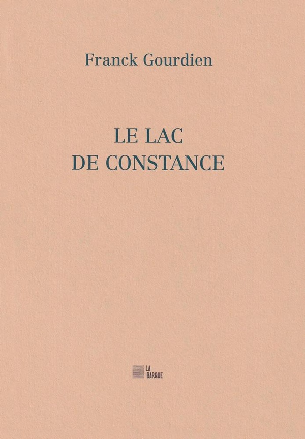 LE LAC DE CONSTANCE - POEMES & PROSES DE FILMS