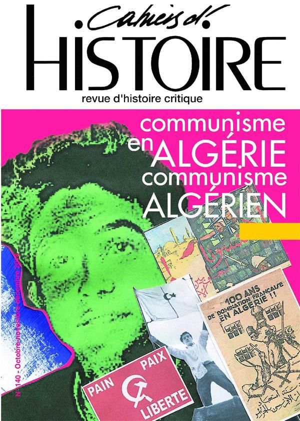 CAHIERS D'HISTOIRE N 140 COMMUNISME EN ALGERIE - FEVRIER 2019