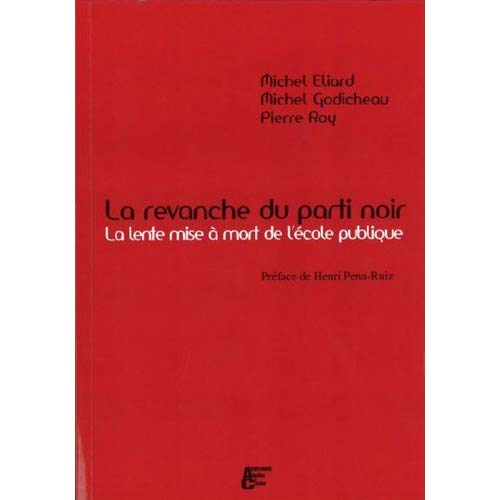 LA REVANCHE DU PARTI NOIR LA LENTE MISE A MORT DE L'ECOLE PUBLIQUE