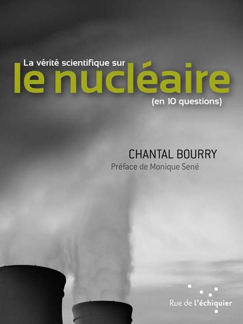 LA VERITE SCIENTIFIQUE SUR LE NUCLEAIRE