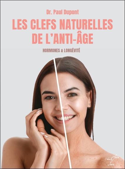 LES CLEFS NATURELLES DE L'ANTI-AGE - HORMONES & LONGEVITE