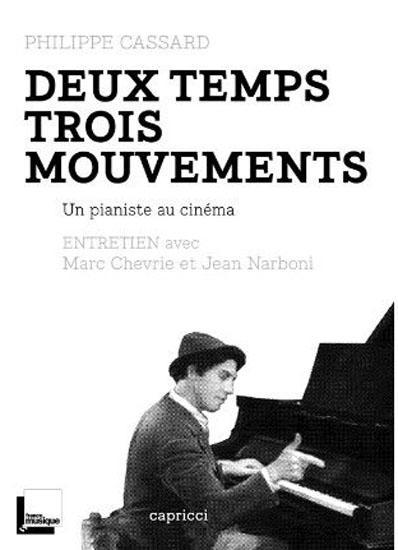 DEUX TEMPS TROIS MOUVEMENTS - UN PIANISTE AU CINEMA