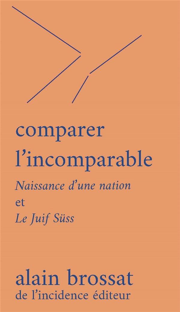 COMPARER L'INCOMPARABLE - NAISSANCE D'UNE NATION ET JUD SUSS