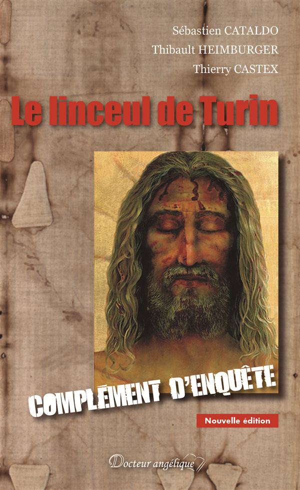 LE LINCEUL DE TURIN, COMPLEMENT D'ENQUETE (2E EDITION)