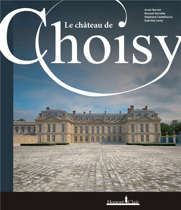 LE CHATEAU DE CHOISY-LE-ROI
