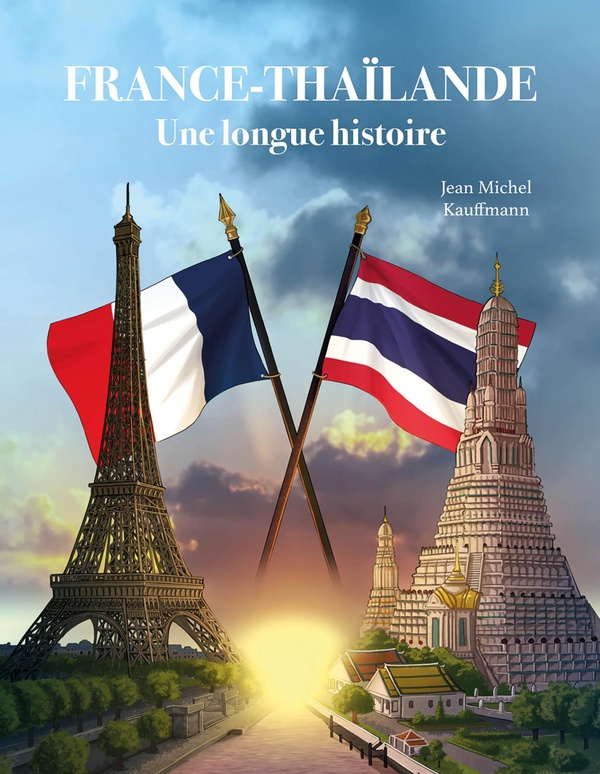 FRANCE-THAILANDE, UNE LONGUE HISTOIRE