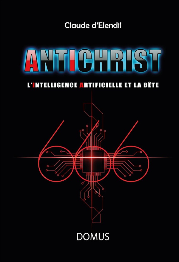 ANTICHRIST - L'INTELLIGENCE ARTIFICIELLE ET LA BETE