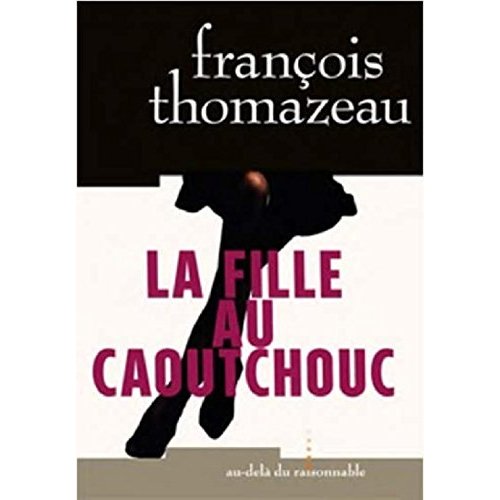 LA FILLE AU CAOUTCHOUC