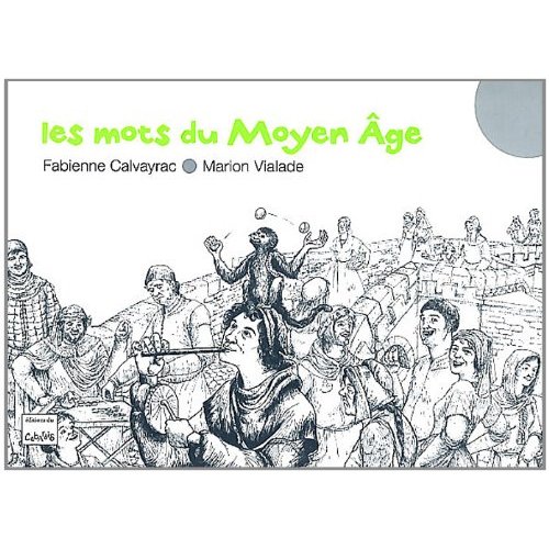 LES MOTS DU MOYEN AGE