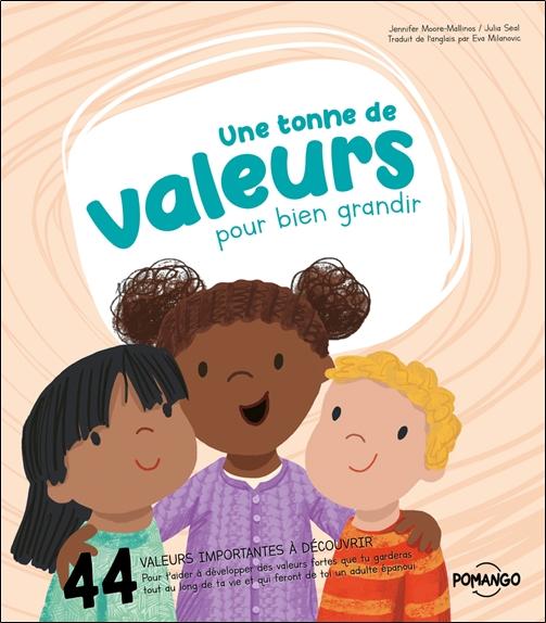 UNE TONNE DE VALEURS POUR BIEN GRANDIR - 44 VALEURS IMPORTANTES A DECOUVRIR - POUR T'AIDER A DEVELOP