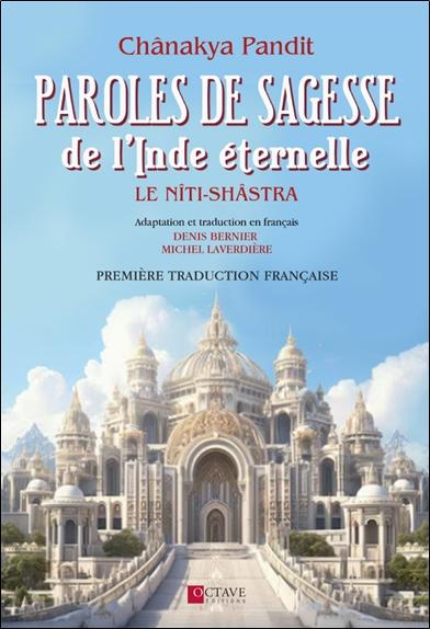 PAROLES DE SAGESSE DE L'INDE ETERNELLE - LE NITI-SHASTRA