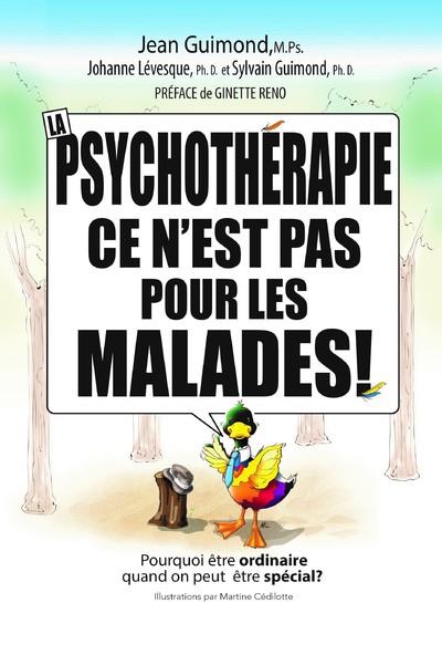 LA PSYCHOTHERAPIE, CE N'EST PAS POUR LES MALADES