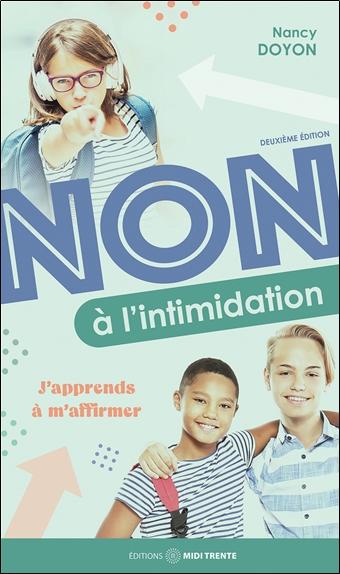 NON A L'INTIMIDATION - J'APPRENDS A M'AFFIRMER