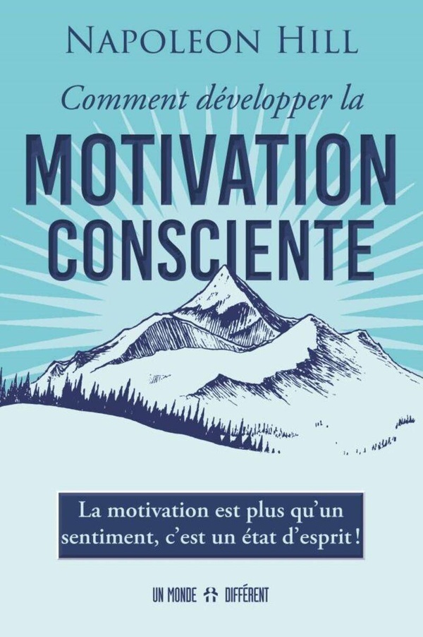 COMMENT DEVELOPPER LA MOTIVATION CONSCIENTE
