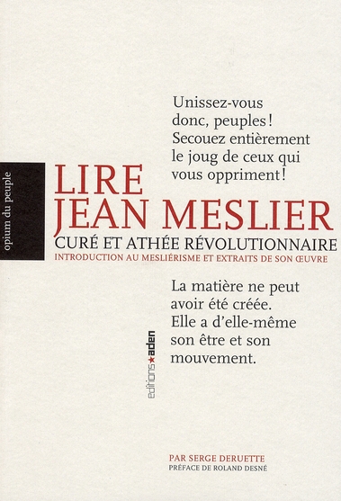 LIRE JEAN MESLIER, CURE ET ATHEE REVOLUTIONNAIRE - INTRODUCTION AU MESLIERISME ET EXTRAITS
