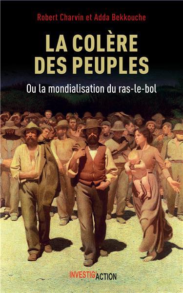 COLERE DES PEUPLES OU LA MONDIALISATION DU RAS-LE-BOL (LA)