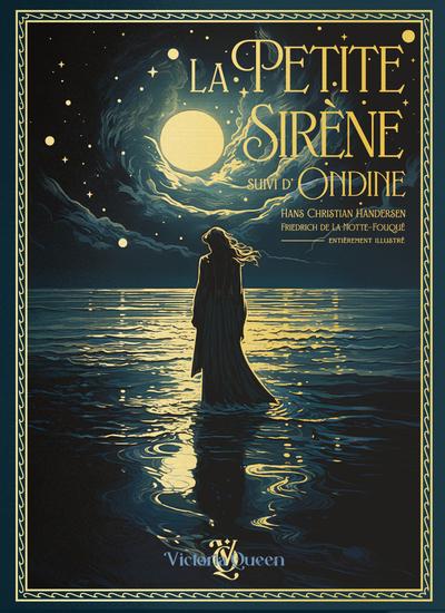 LA PETITE SIRENE SUIVI D'ONDINE - EDITION PRESTIGE ILLUSTREE : PAR HANS CHRISTIAN HANDERSEN ET FRIED