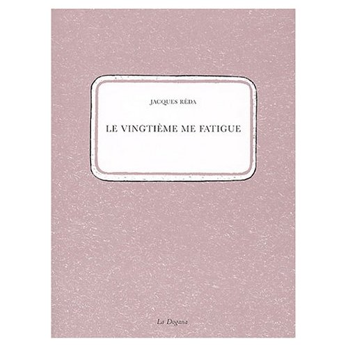 LE VINGTIEME ME FATIGUE
