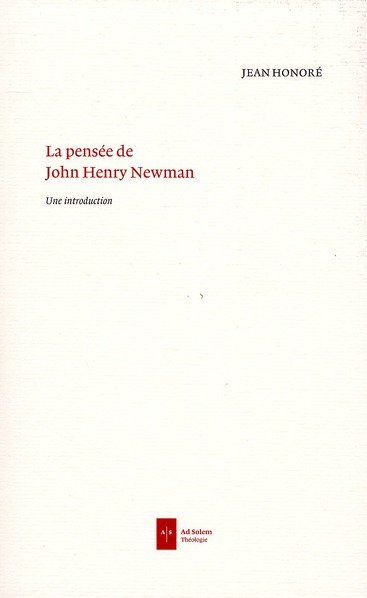 LA PENSEE DE JOHN HENRY NEWMAN - UNE INTRODUCTION