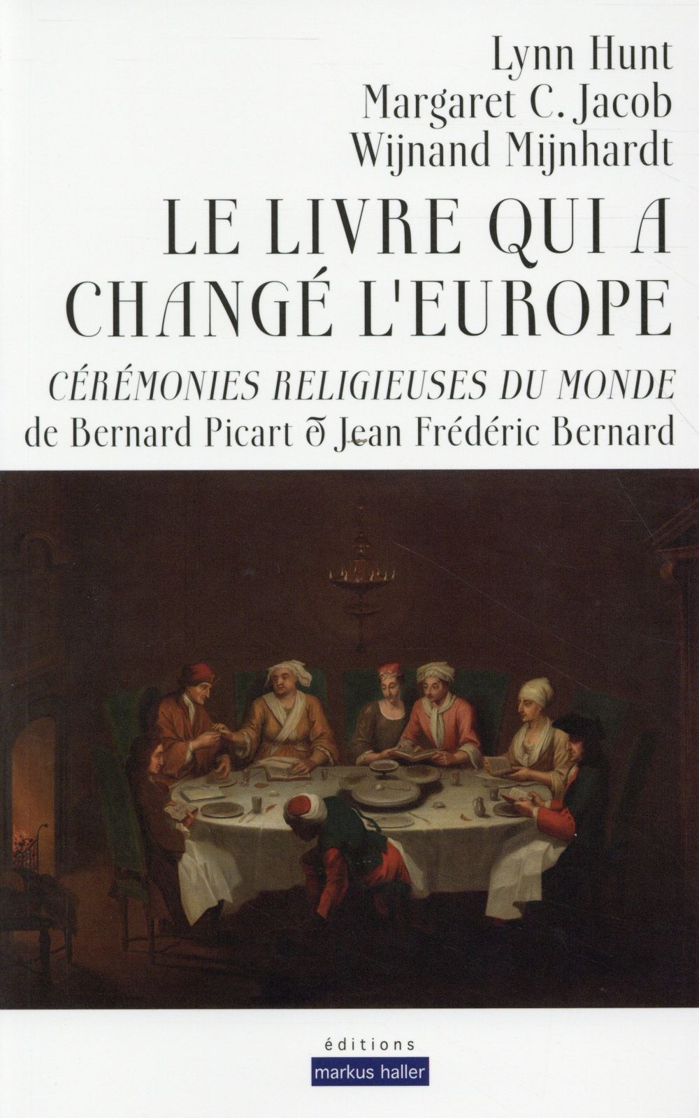 LE LIVRE QUI A CHANGE L'EUROPE - CEREMONIES RELIGIEUSES DU MONDE DE BERNARD PICART ET JEAN FREDERIC