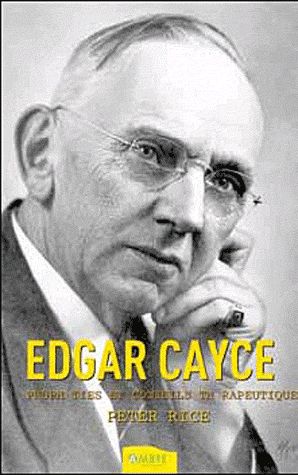 EDGAR CAYCE - PROPHETIES ET CONSEILS THERAPEUTIQUES