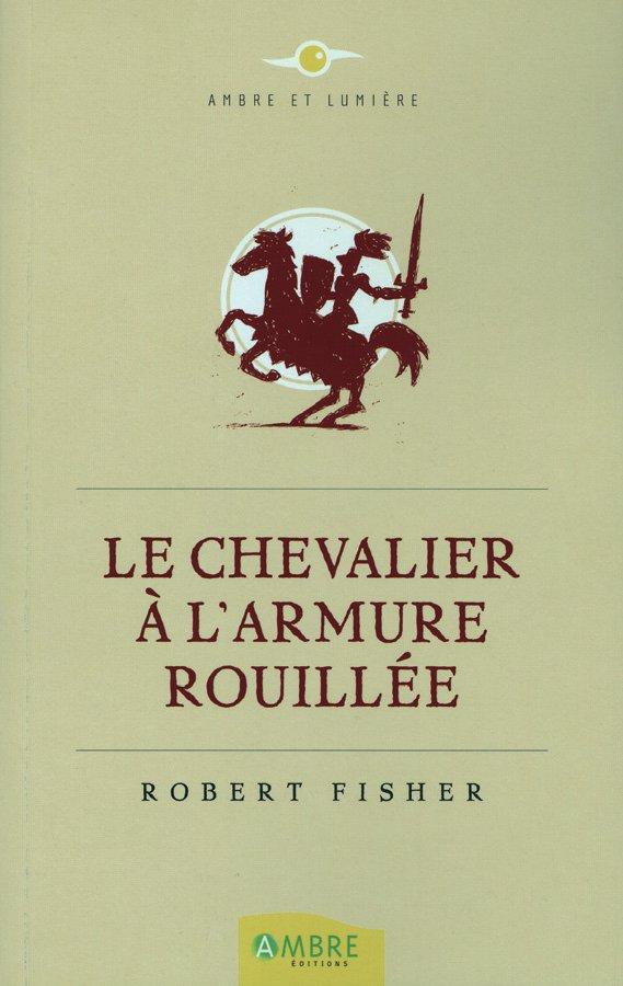 LE CHEVALIER A L'ARMURE ROUILLEE