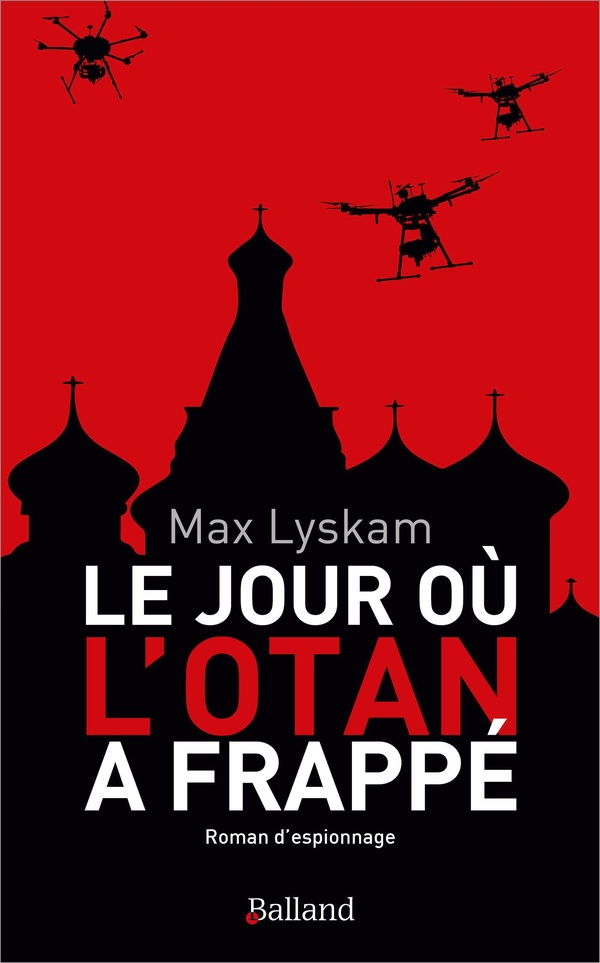LE JOUR OU L'OTAN A FRAPPE - ROMAN D'ESPIONNAGE