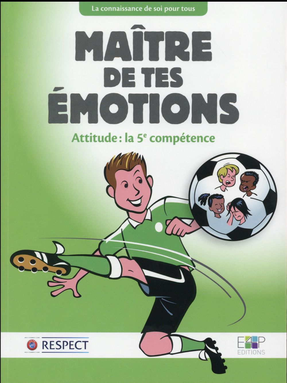 MAITRE DE TES EMOTIONS - ATTITUDE : LA 5E COMPETENCE