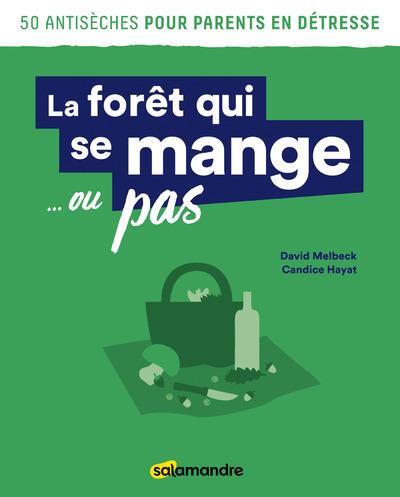 LA FORET QUI SE MANGE ... OU PAS