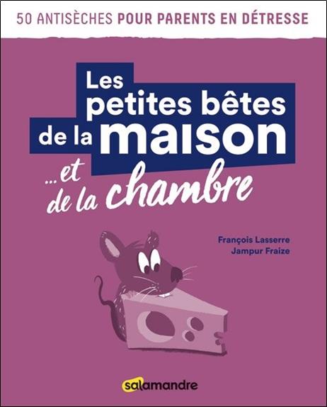 ANTISECHES LES PETITES BETES DE LA MAISON... ET DE LA CHAMBRE