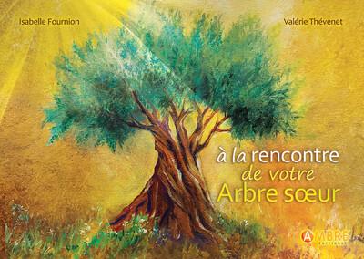 A LA RENCONTRE DE VOTRE ARBRE SOEUR