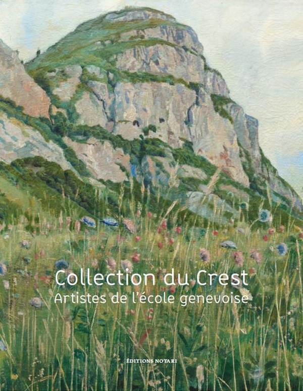 COLLECTION DU CREST - ARTISTES DE LECOLE GENEVOISE