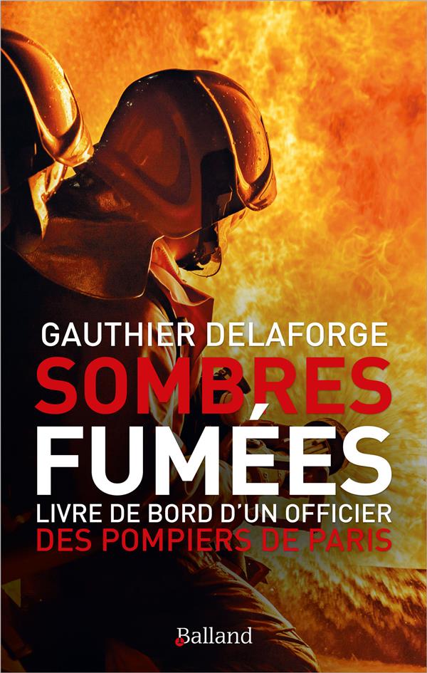 SOMBRES FUMEES - LIVRE DE BORD  D'UN OFFICIER DES POMPIERS DE PARIS