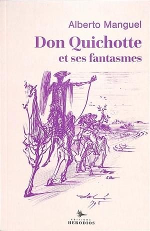 DON QUICHOTTE ET SES FANTASMES