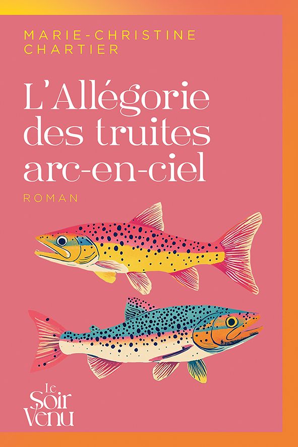 L'ALLEGORIE DES TRUITES ARC-EN-CIEL