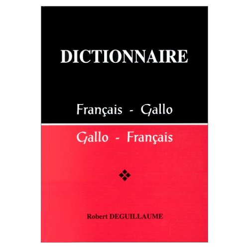 DICTIONNAIRE DEGUILLAUME FRANCAIS/GALLO - GALLO/FRANCAIS