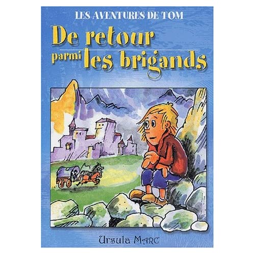 LES AVENTURES DE TOM - DE RETOUR PARMI LES BRIGANDS