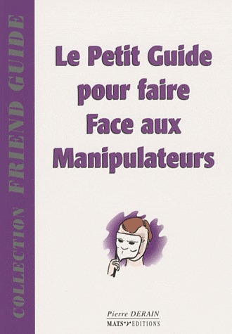 PETIT GUIDE POUR FAIRE FACE AUX MANIPULATEURS