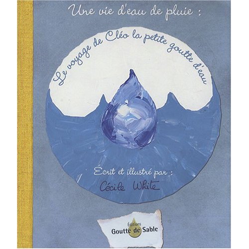 LE VOYAGE DE CLEO LA PETITE GOUTTE D EAU