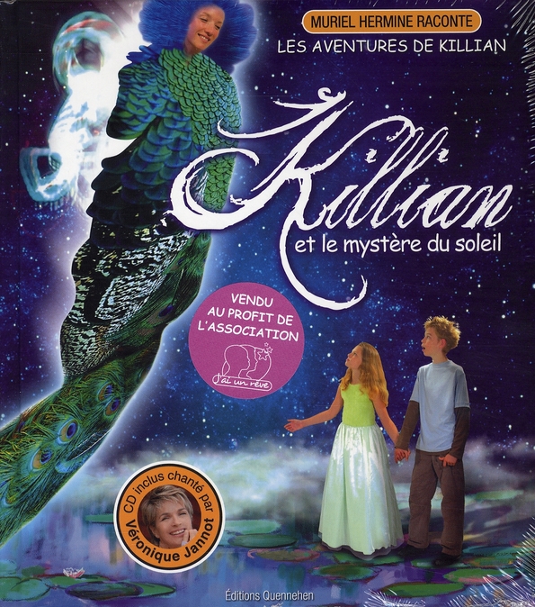 LES AVENTURES DE KILLIAN DE MURIEL HERMINE AU PROFIT DE L'ASSOCIATION "J'AI UN REVE"