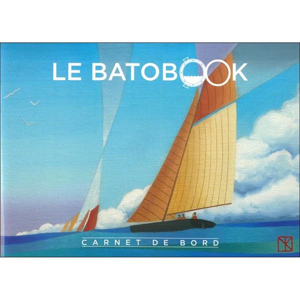 LE BATOBOOK - CARNET DE BORD LE BATOBOOK - CARNET DE BORD