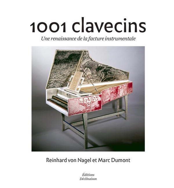 1001 CLAVECINS - UNE RENAISSANCE DE LA FACTURE INSTRUMENTALE
