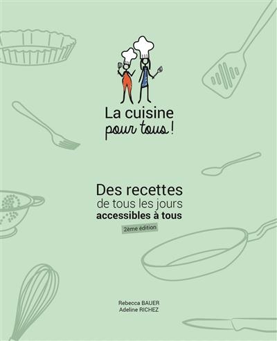 LA CUISINE POUR TOUS DES RECETTES DE TOUS LES JOURS ACCESSIBLES A TOUS