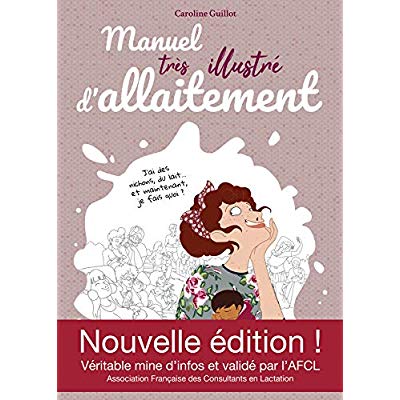 MANUEL TRES ILLUSTRE D'ALLAITEMENT (NOUVELLE EDITION DECEMBRE 2018)