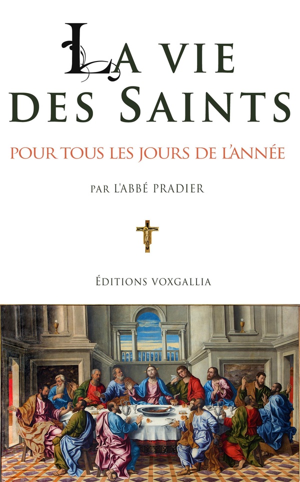 LA VIE DES SAINTS POUR TOUS LES JOURS DE L'ANNEE
