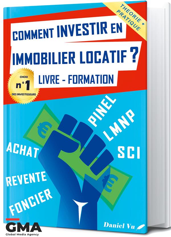 COMMENT INVESTIR EN IMMOBILIER LOCATIF ? - LIVRE - FORMATION : PINEL LMNP SCI ACHAT REVENTE