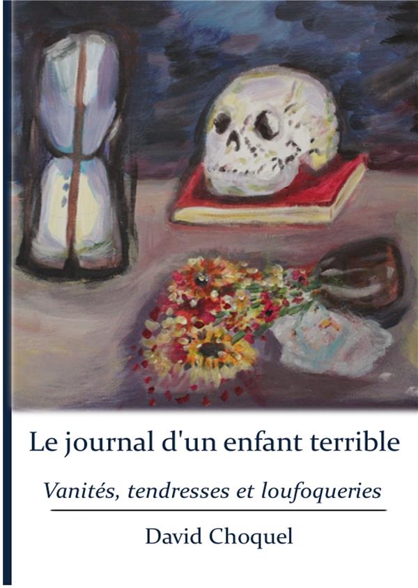 LE JOURNAL D'UN ENFANT TERRIBLE - T01 - LE JOURNAL D'UN ENFANT TERRIBLE - LIVRE I : VANITES, TENDRES